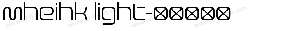 mheihk light字体转换